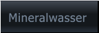 Mineralwasser Mineralwasser