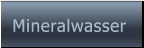 Mineralwasser Mineralwasser